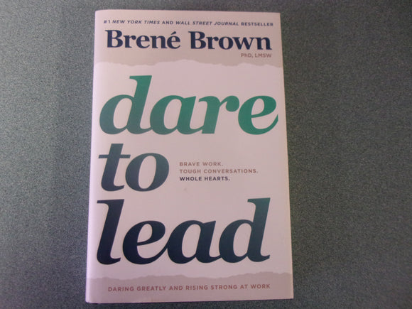 Dare to Lead: Brave Work. Tough Conversations. Whole Hearts. by Brené Brown (Trade Paperback)