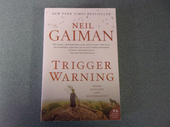 Trigger Warning: Short Fictions and Disturbances by Neil Gaiman (Paperback)