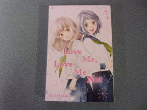 Love Me, Love Me Not: Love Me, Love Me Not, Vol. 1 by Io Sakisaka (Paperback)