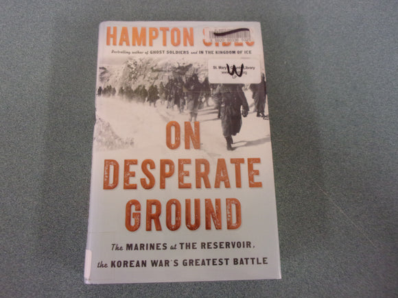 On Desperate Ground: The Marines at The Reservoir, the Korean War's Greatest Battle by Hampton Sides (HC/DJ)