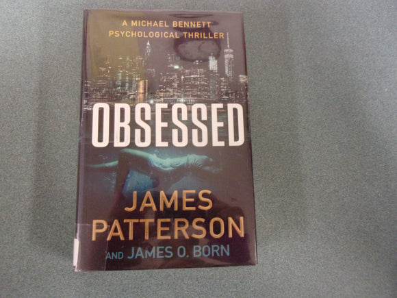 Obsessed: Michael Bennett, Book 15 by James Patterson and James O. Born (Ex-Library HC/DJ) 2023!