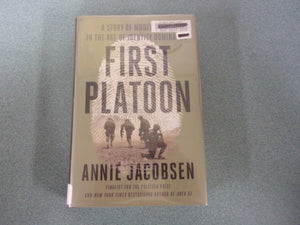 First Platoon: A Story of Modern War in the Age of Identity Dominance by Annie Jacobsen (Ex-Library HC/DJ)