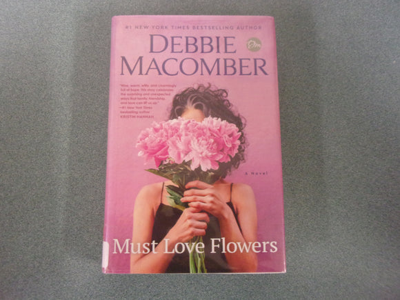 Must Love Flowers: A Novel by Debbie Macomber (Ex-Library HC/DJ) 2023!