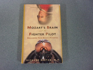 Mozart's Brain and the Fighter Pilot: Unleashing Your Brain's Potential by Richard Restak (Trade Paperback)