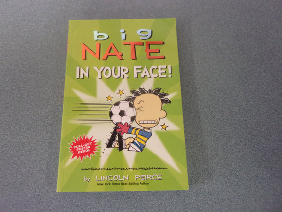 Big Nate In Your Face!: Big Nate, Book 25 by Lincoln Peirce (Paperback)