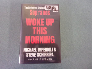 Woke Up This Morning: The Definitive Oral History of The Sopranos by Michael Imperioli and Steve Schirripa (Ex-Library HC/DJ)