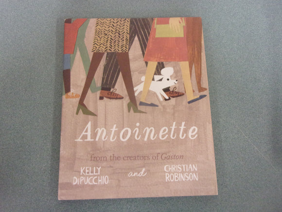 Antoinette: Gaston and Friends, Book 2 by Kelly DiPucchio (HC/DJ)