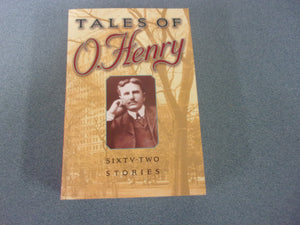 Tales of O. Henry: Sixty-Two Stories by O. Henry (Trade Paperback)