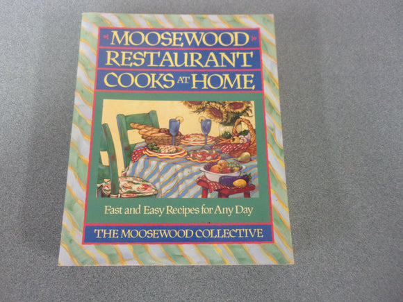 Moosewood Restaurant Cooks at Home: Fast and Easy Recipes for Any Day by the Moosewood Collective (Paperback)