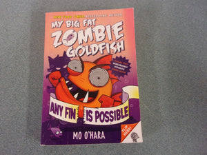 Any Fin Is Possible: My Big Fat Zombie Goldfish, Book 4 by Mo O'Hara (HC)