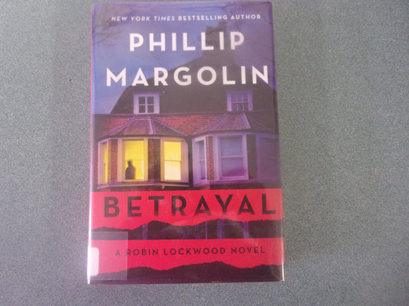 Betrayal: Robin Lockwood, Book 7 by Phillip Margolin (Ex-Library HC/DJ) 2023!