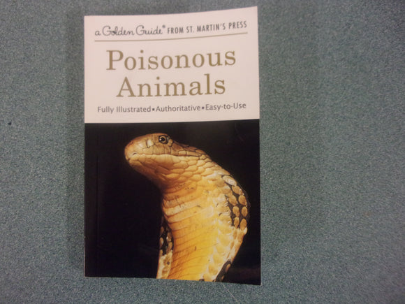 Golden Guide: Poisonous Animals, A Fully Illustrated, Authoritative and Easy-to-Use Guide by Edmund D. Brodie Jr. (Small Format Paperback)