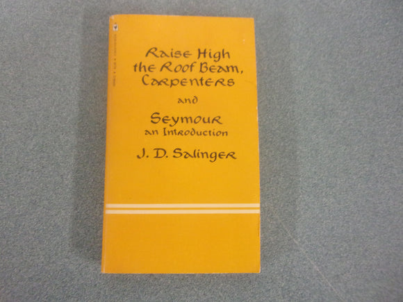 Raise High the Roof Beam, Carpenters and Seymour: An Introduction by J.D. Salinger (Mass Market Paperback)