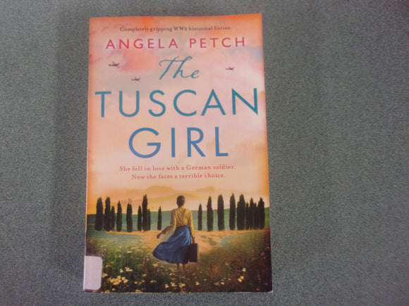 The Tuscan Girl: Tuscany, Book 3 by Angela Petch (Ex-Library Paperback)