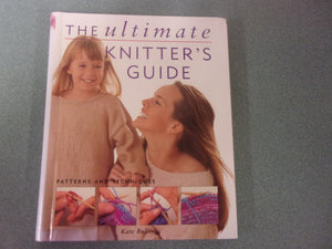 The Ultimate Knitters Guide: Patterns and Techniques by Kate Buller (Spiral Bound)