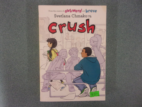 Crush: Berrybrook Middle School, Book 3 by Svetlana Chmakova (Trade Paperback)