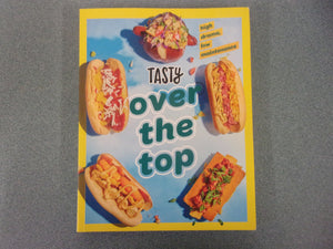 Tasty Over the Top: High Drama, Low Maintenance by Tasty (Paperback)