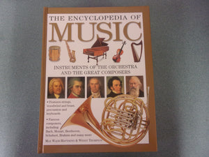 The Encyclopedia of Music: Instruments of the Orchestra and the Great Composers by Max Wade-Matthews and Wendy Thompson (HC)