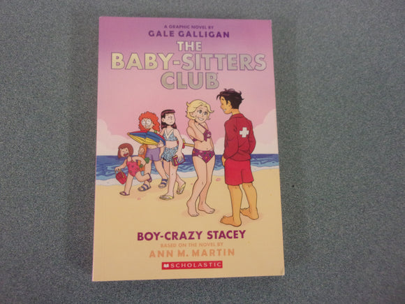 Boy-Crazy Stacey: The Baby-Sitters Club Graphic Novel, Book 7 by Ann M. Martin (Paperback)
