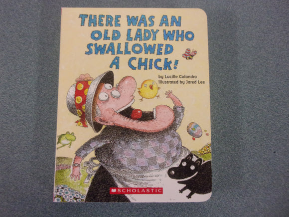 There Was an Old Lady Who Swallowed a Chick! by Lucille Colandro (Board Book)