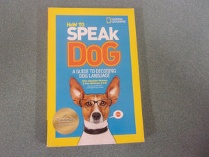 How to Speak Dog: A Guide to Decoding Dog Language by Aline Alexander Newman and Gary Weitzman (Paperback)
