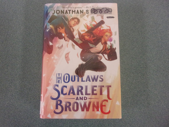 The Outlaws Scarlett and Browne: Scarlett and Browne, Book 1  by Jonathan Stroud (HC/DJ)