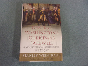 General Washington's Christmas Farewell: A Mount Vernon Homecoming, 1783 by Stanley Weintraub  (HC/DJ)
