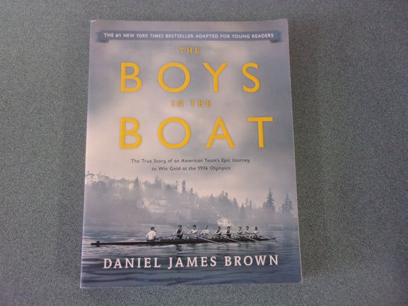 The Boys in the Boat Adapted for Young Readers : The True Story of an American Team's Epic Journey to Win Gold at the 1936 Olympics by Daniel James Brown (Paperback)