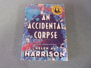 An Accidental Corpse: Art of Murder Mysteries, Book 2 by Helen A. Harrison (Trade Paperback)