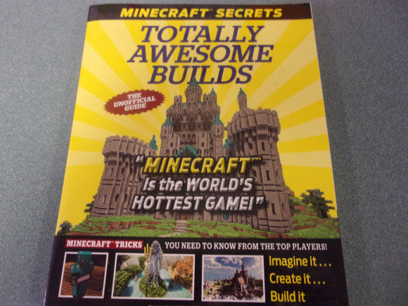 Minecraft Secrets Totally Awesome Builds by Triumph Books (Paperback)