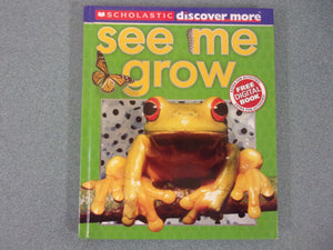 Scholastic Discover More: See Me Grow by Penelope Arlon (HC)