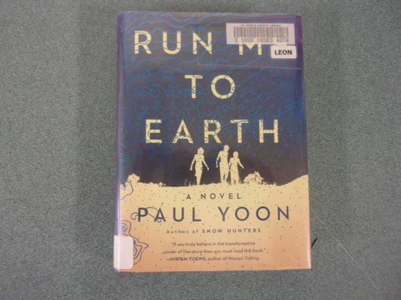 Run Me To Earth by Paul Yoon (Ex-Library HC/DJ)