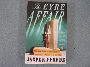 The Eyre Affair: Thursday Next, Book 1 by Jasper Fforde (Trade Paperback)