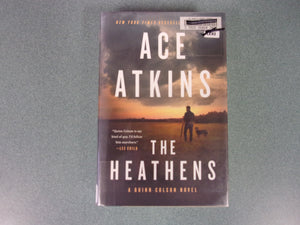 The Heathens: Quinn Colson, Book 11 by Ace Atkins (Ex-Library HC/DJ)