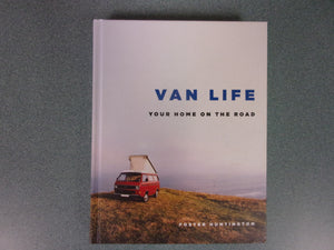 Van Life: Your Home on the Road by Foster Huntington (HC)