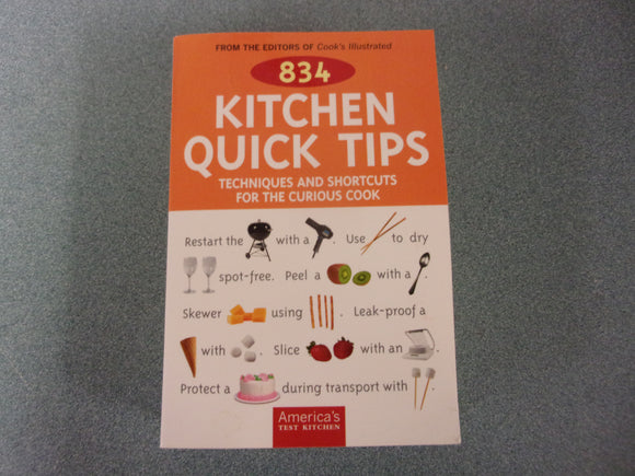 834 Kitchen Quick Tips: Techniques And Shortcuts for the Curious Cook by Editors of Cook's Illustrated (Paperback)