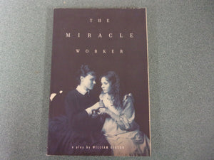 The Miracle Worker: A Play by William Gibson (Paperback)