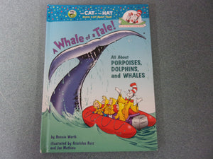 A Whale of a Tale! All About Porpoises, Dolphins, and Whales by Bonnie Worth (Cat In The Hat's Learning Library HC) Like New!