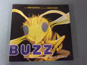 Buzz: The Intimate Bond Between Humans and Insects by Josie Glausiusz (Paperback)