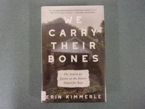 We Carry Their Bones: The Search for Justice at the Dozier School for Boys by Erin Kimmerle (Ex-Library HC/DJ)