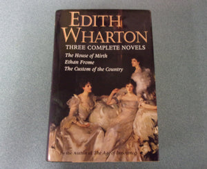 Edith Wharton: Three Complete Novels by Edith Wharton (HC/DJ Omnibus)