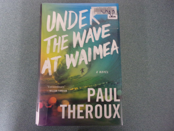 Under the Wave at Waimea by Paul Theroux (Ex-Library HC/DJ)