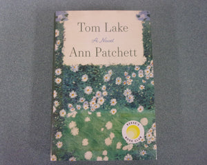 Tom Lake: A Novel by Ann Patchett (HC/DJ) 2023!