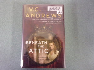 Beneath the Attic: Dollanganger Family Series, Book 9 by V.C. Andrews (Ex-Library HC/DJ)