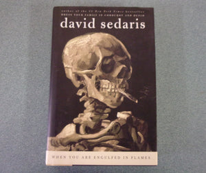 When You Are Engulfed in Flames by David Sedaris (HC/DJ)