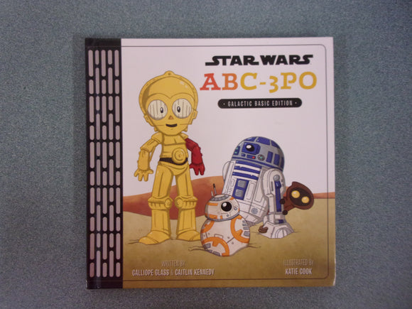 Star Wars: ABC3PO: Alphabet Book by Calliope Glass (HC)