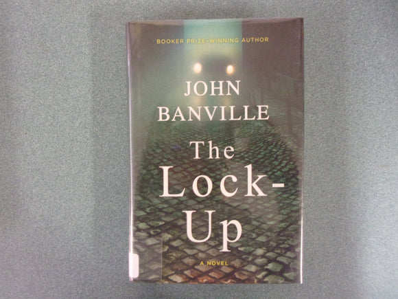 The Lock-Up: Strafford and Quirke, Book 3 by John Banville (Ex-Library HC/DJ) 2023!