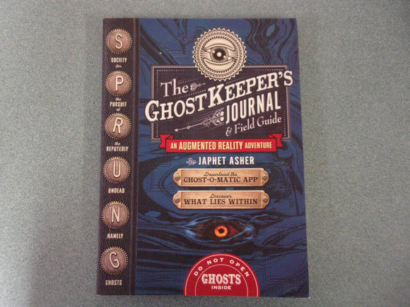 The Ghostkeeper's Journal & Field Guide: An Augmented Reality Adventure by Japhet Asher (Paperback)