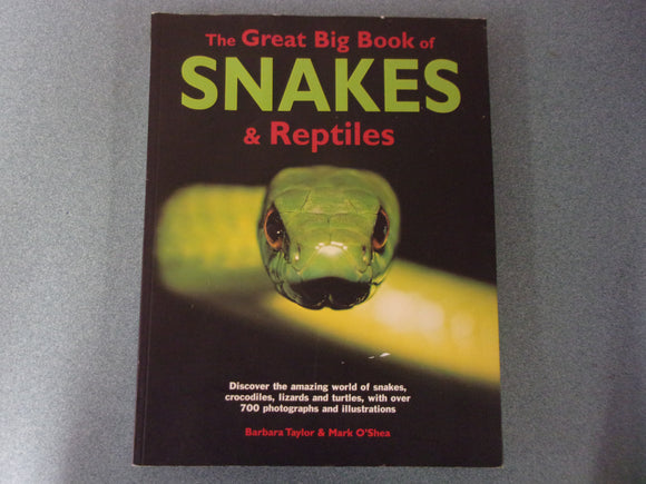 The Great Big Book of Snakes & Reptiles by Barbara Taylor and Mark O'Shea (Paperback)