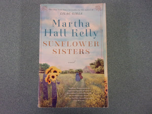 Sunflower Sisters by Martha Hall Kelly (Trade Paperback)